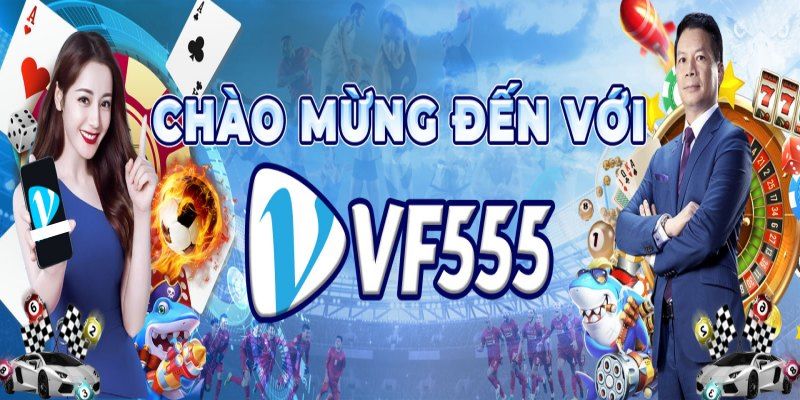 Sòng bài VF555 rất nổi tiếng với nhiều ưu điểm nổi bật